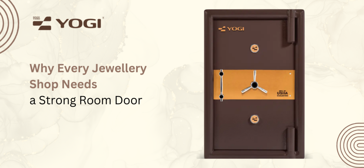 Why Every Jewellery Shop Needs a Strong Room Door