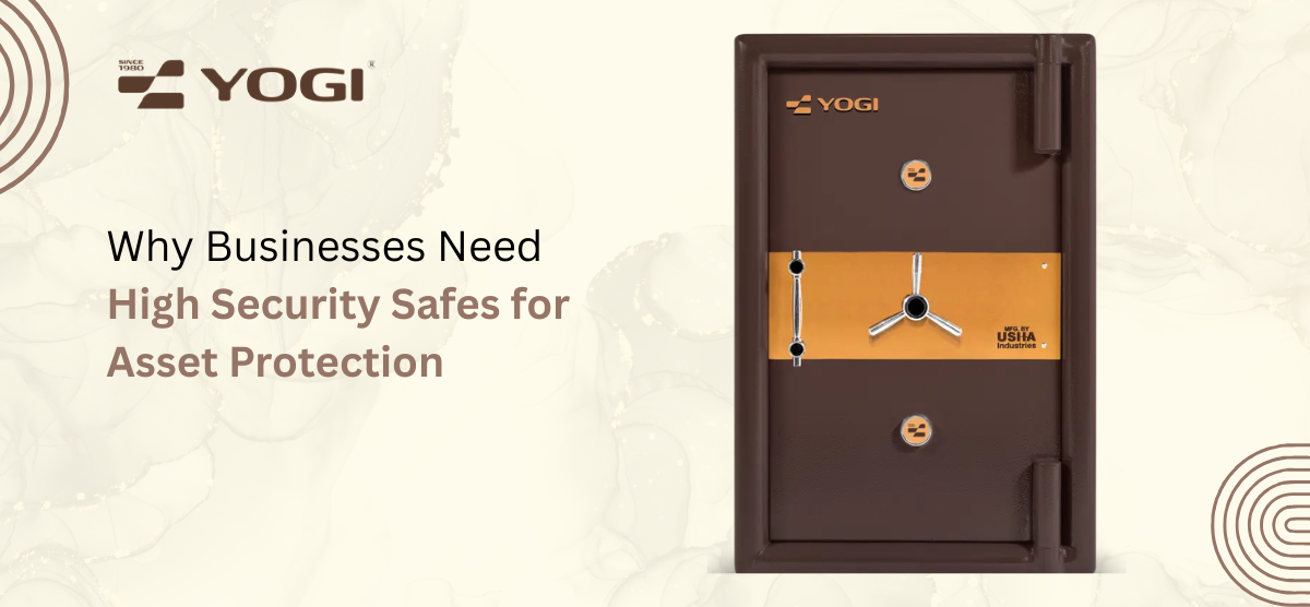 Why Businesses Need High Security Safes for Asset Protection
