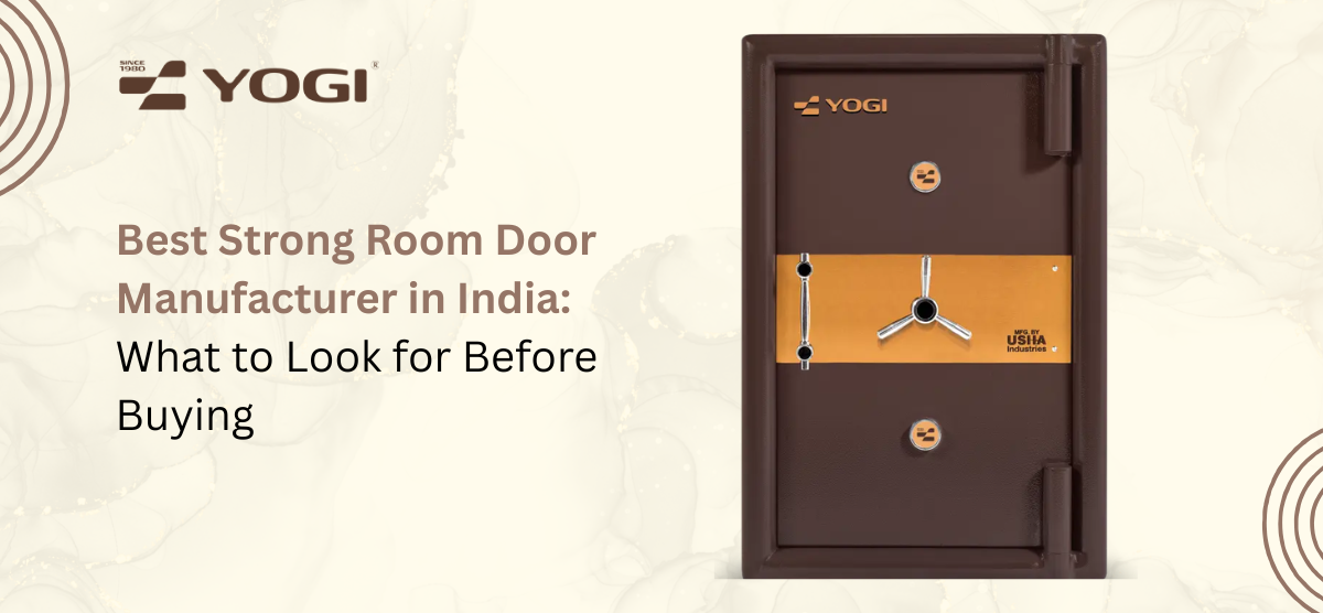 Best Strong Room Door Manufacturer in India: What to Look for Before Buying